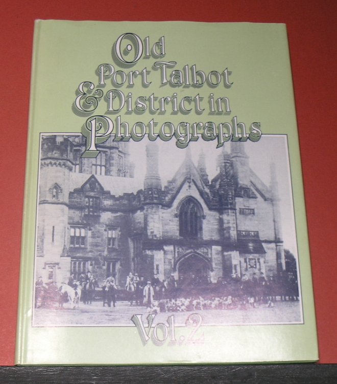 Old Port Talbot in Old Photographs Vol 2