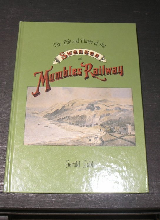 The Life and Times of the Swansea and Mumbles Railway.