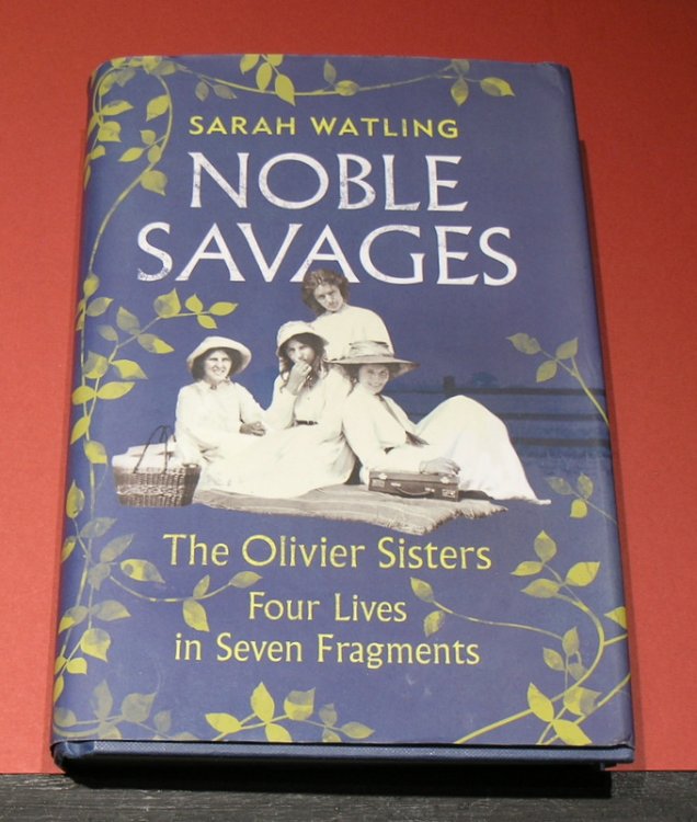 Noble Savages; The Olivier Sisters - Four Lives in Seeven Fragments