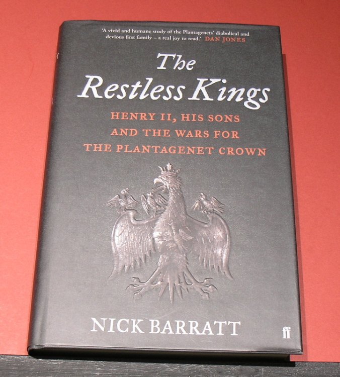 The Restless Kings; Henry II, his sons and the wars for the Plantagenet crown