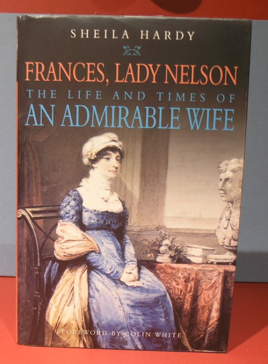 Frances, Lady Nelson; The Life and Times of An Admirable Wife