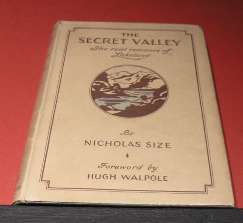 The Secret Valley; The real romance of Lakeland.