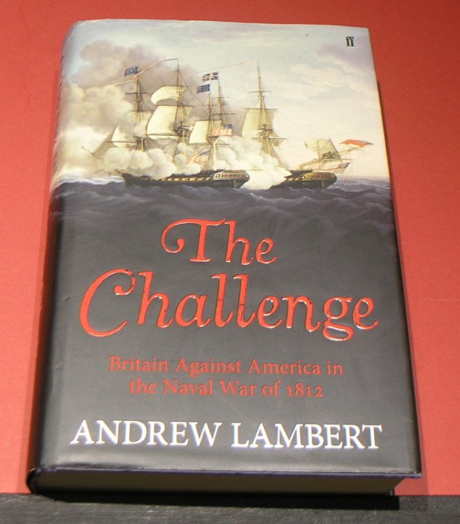 The Challenge; Britain against America in the Naval War of 1812