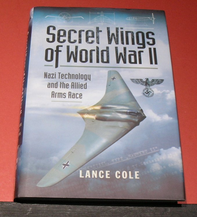 Secret Wings of World War II; Nazi Technology and the Allied Arms Race.