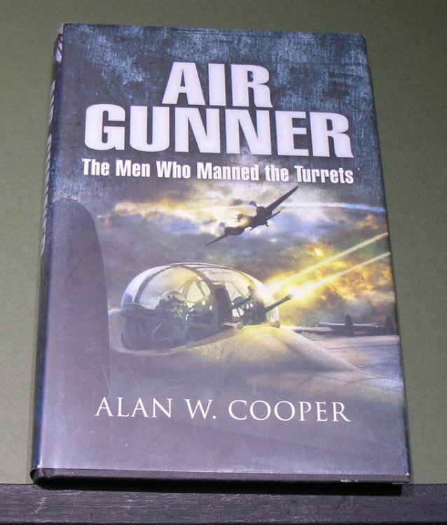Air Gunner; The Men Who Manned the Turrets