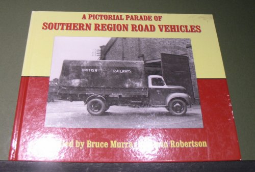 A Pictorial Parade of Southern Region Road Vehicles