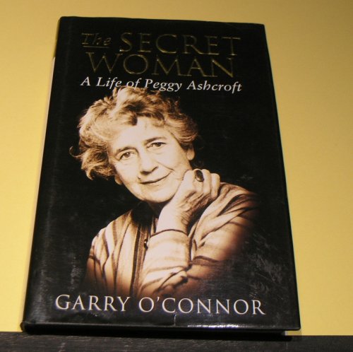 The Secret Woman: A Life of Peggy Ashcroft