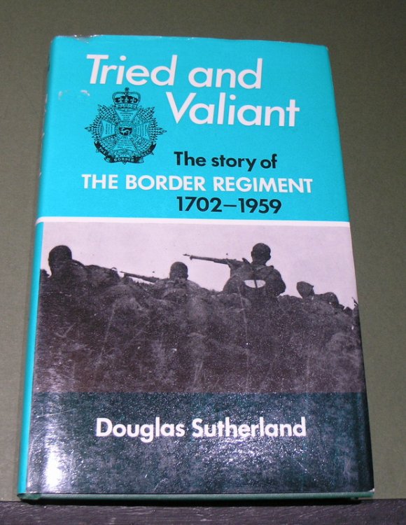 Tried and Valiant; The story of The Border Regiment 1702 - 1959
