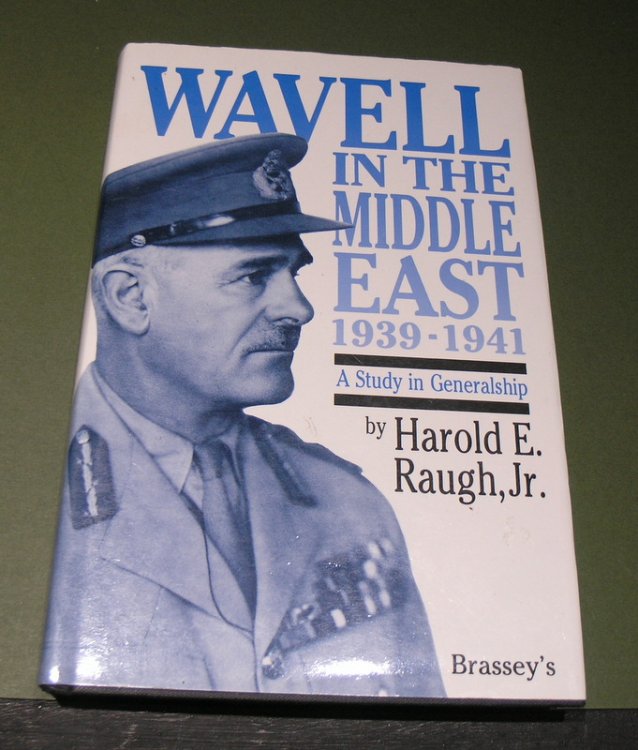 WAVELL in the Mddle East 1939 - 1941; A Study in Generalship