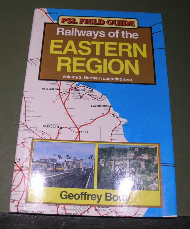 PSL Field Guide: Railways of the Eastern Region Vol 2: North operating area
