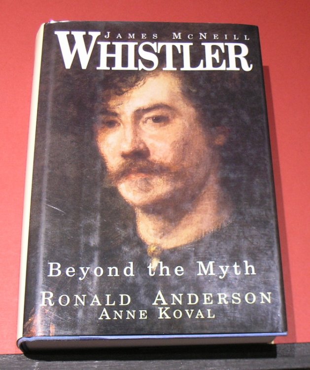 James McNeill Whistler; Beyond the Myth