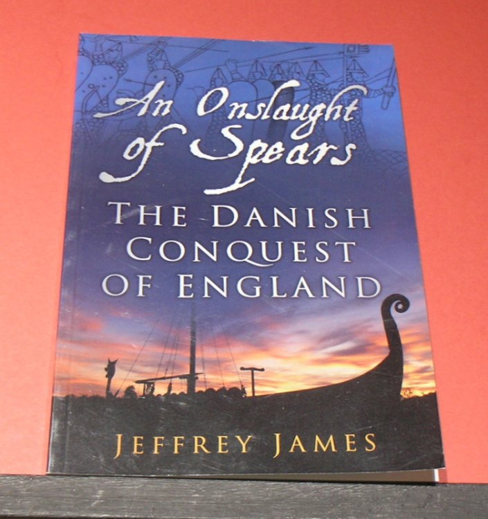 The Onslaught of Spears; The Danish Conquest of England