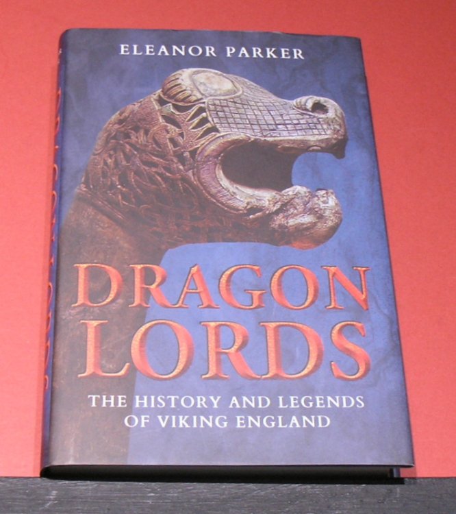 Dragon Lords ; The History and Legends of Viking England.