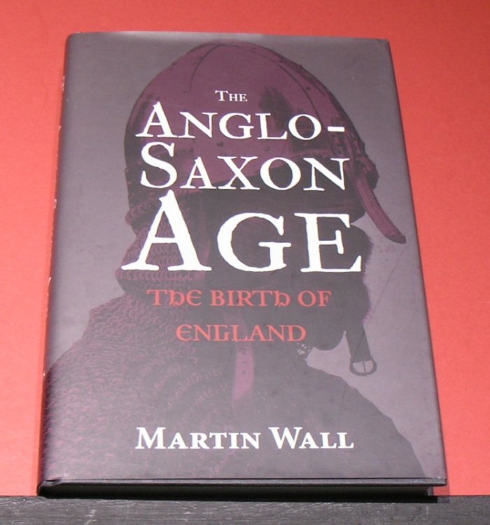 The Anglo- Saxon Age ; The Birth of England