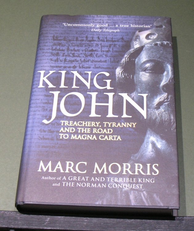 King John ; Treachery, Tyranny and the road to Magna Carta