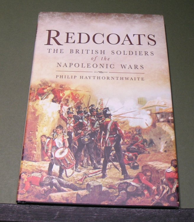Redcoats; The British Soldiers of the Napoleonic Wars