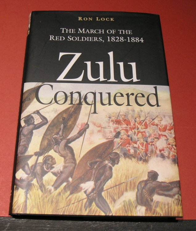 ZULU Conquered; The March of the Red Soldiers, 1828 - 1884