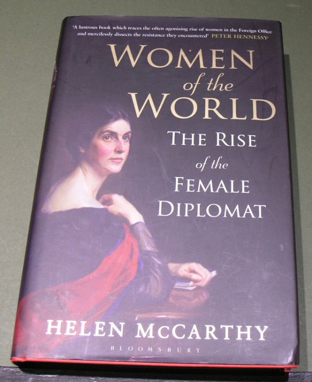 Women of the World; The Rise of the Female Diplomate