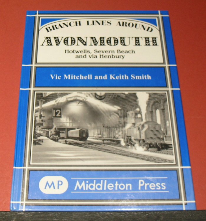 Branch Lines Around Avonmouth, Hotwells, Severn Beach and via Henbury