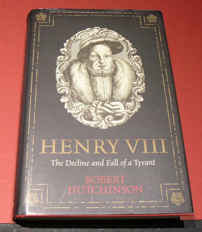 Henry VIII The Delcine and Fall of a Tyrant