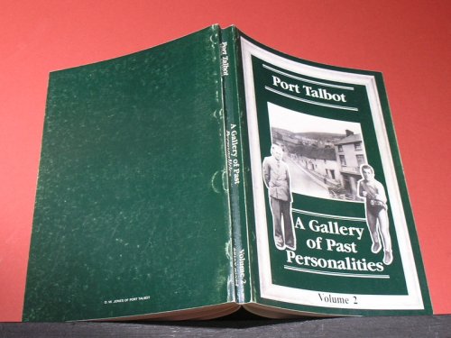 Port Talbot ; A Gallery of Past Personalities Vol 2