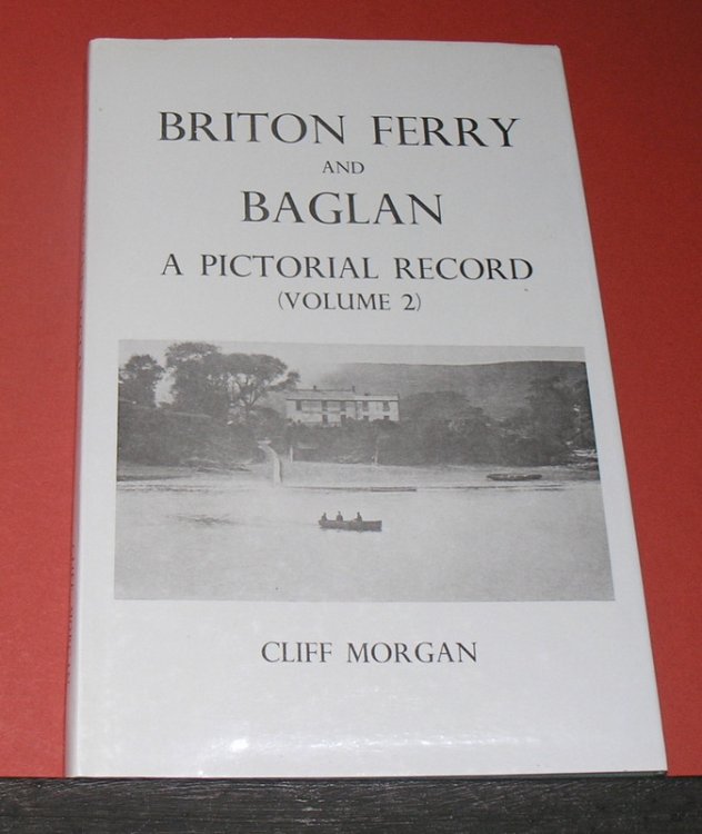 Brition Ferry and Baglan A Pictorial Record Volume 2