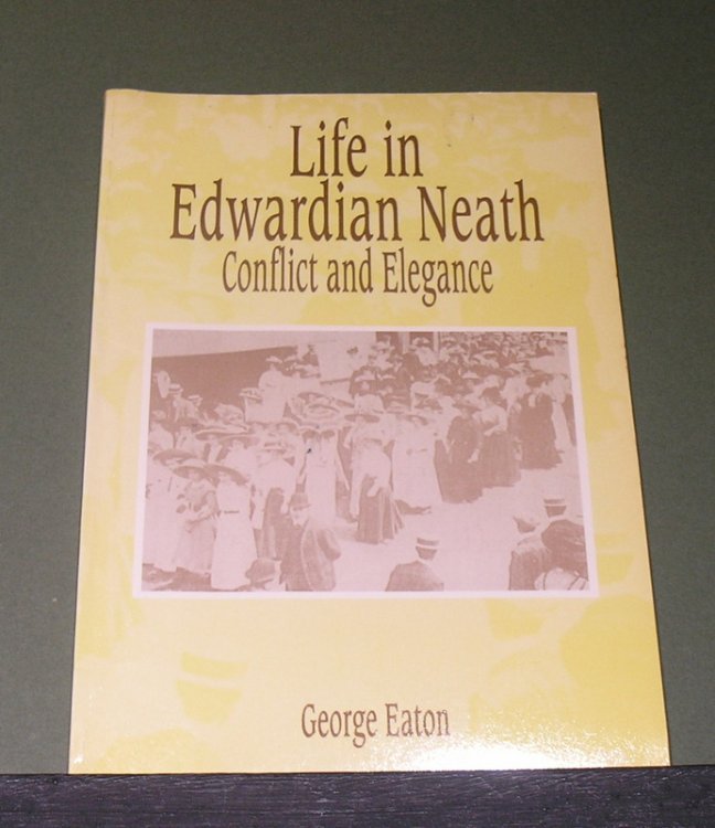 Life in Edwardian Neath. Conflict and Elegance.