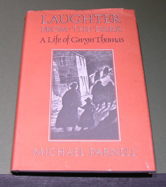 Laughter from the Dark: A Life of Gwyn Thomas