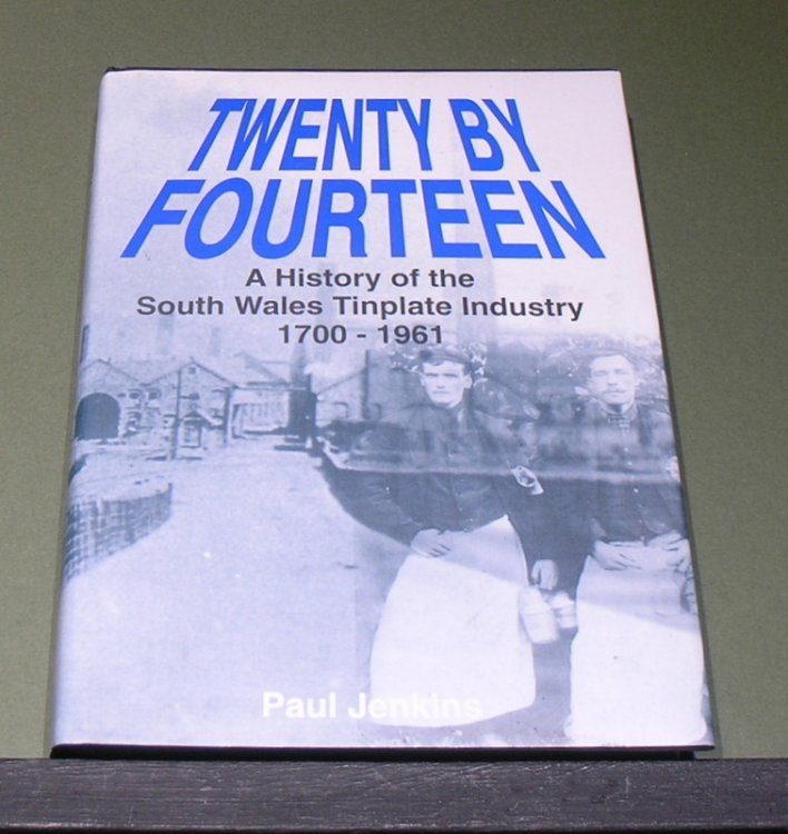 Twenty by Fourteen; A History of the South Wales Tinplate Industry 1700 - 1961