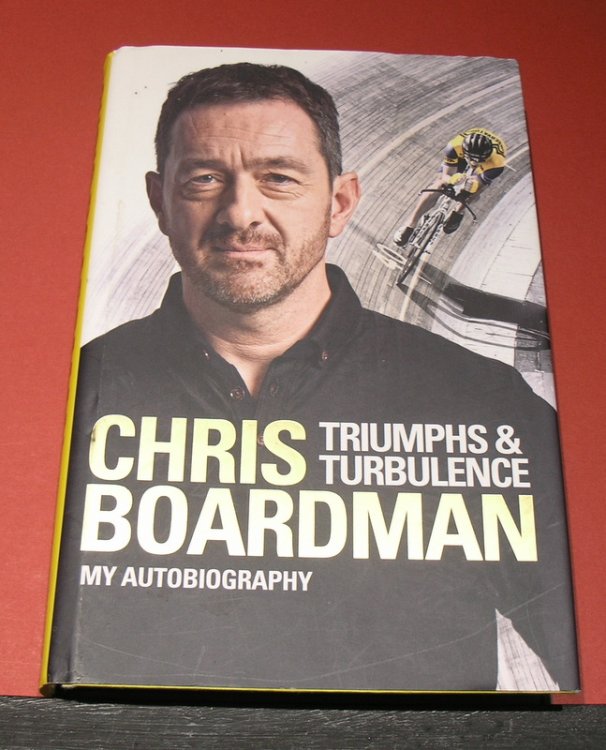 Chris Boardman My Autobiography - Triumphs and Turbulence