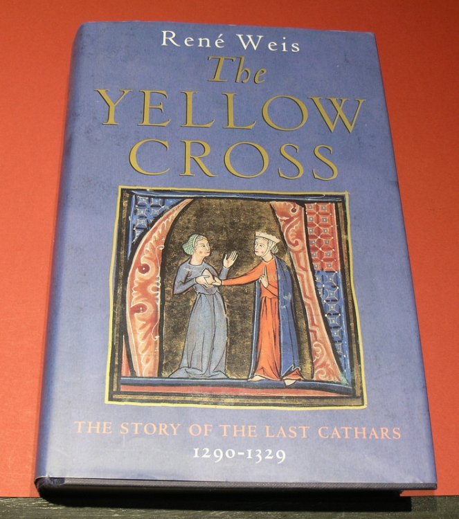The Yellow Cross: The Story of the Last Cathars 1290 - 1329