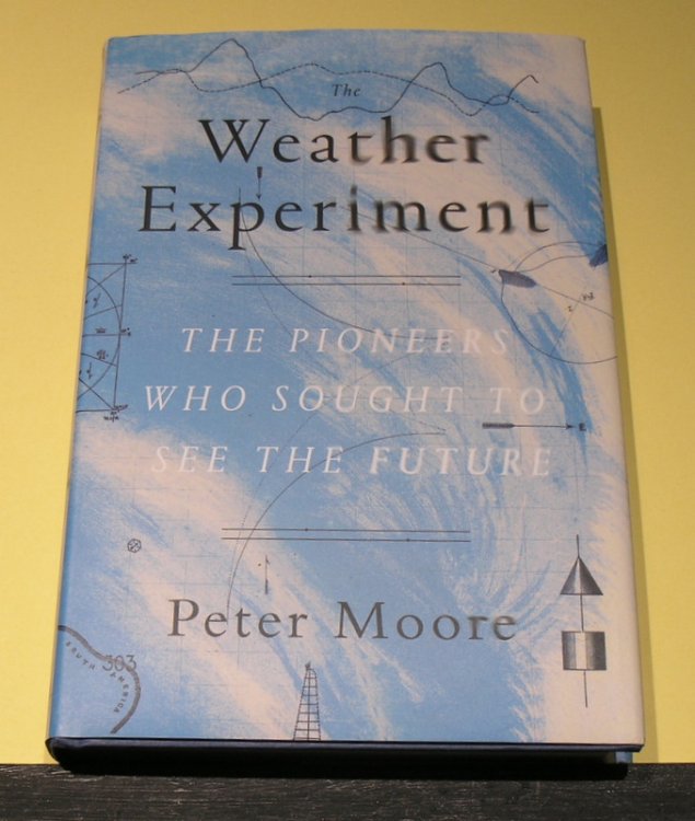 The Weather Experiment; The Pioneers who sought to see the Future.