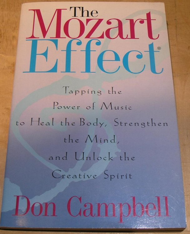 The Mozart Effect. Tapping the Power of Music to Heal the Body, strengthen the mind, and Unlock the Creative Spirit.