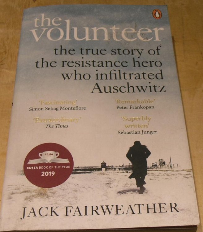 The Volunteer: the true story of the resistance hero who infiltrated Auschwitz.