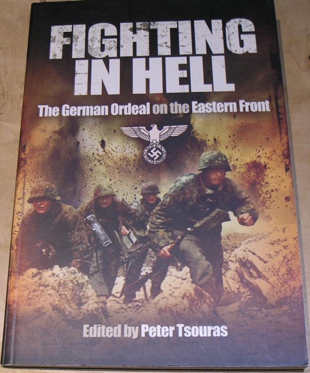 Fighting in Hell. The German Ordeal on the Eastern Front.
