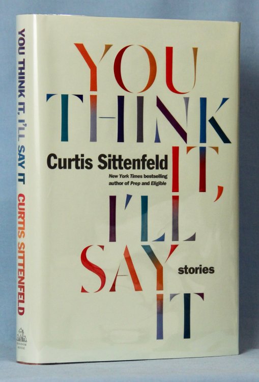 You Think It, I'll Say It: Stories (Signed)