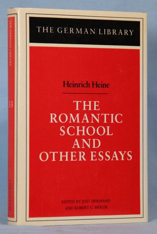 The Romantic School and Other Essays: The German Library Vol. 33 (Hardcover)