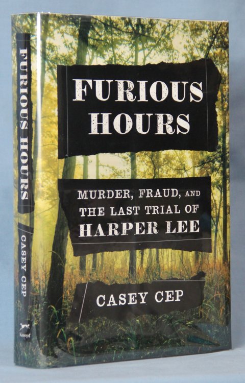 Furious Hours: Murder, Fraud, and the Last Trial of Harper Lee (Signed on Title Page)