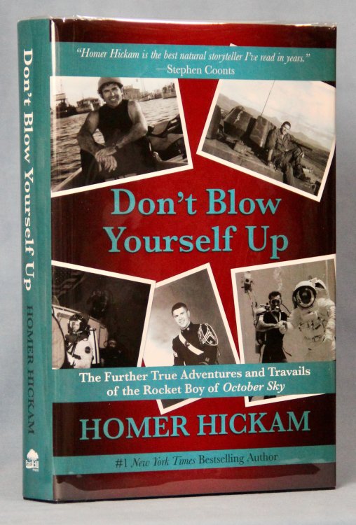 Don't Blow Yourself Up: The Further True Adventures and Travails of the Rocket Boy of October Sky (Signed)