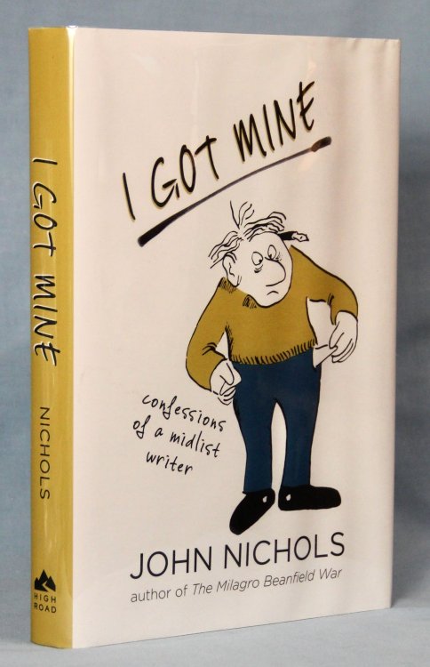 I Got Mine: Confessions of a Midlist Writer (First Edition)