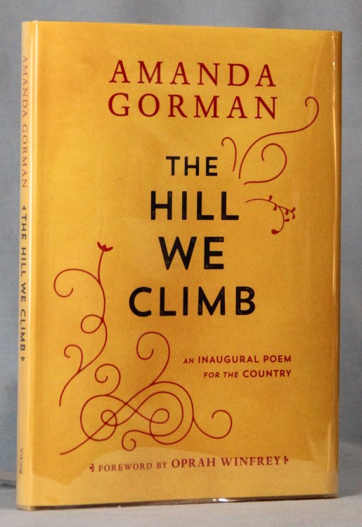 The Hill We Climb; An Inaugural Poem for the Country (First Edition) An Inaugural Poem for the Country