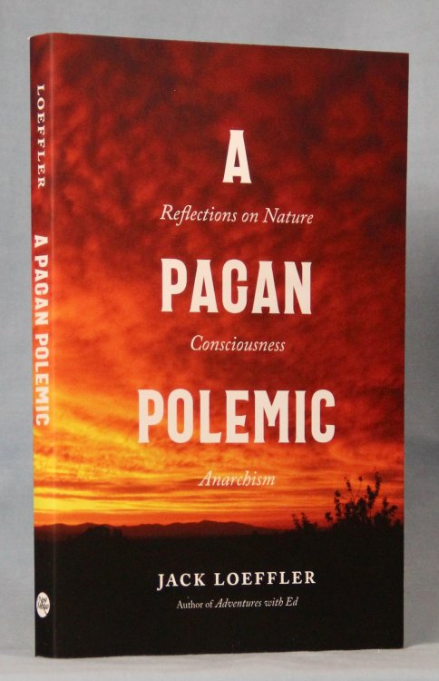 A Pagan Polemic: Reflections on Nature , Consciousness, and Anarchism Signed, First Edition)