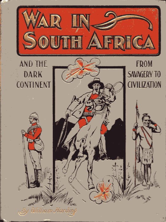 War in South Africa and the Dark Continent from Savagery to Civilization