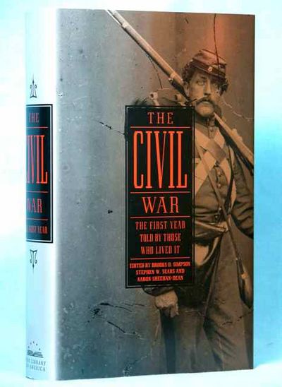 The Civil War: The First Year Told by Those Who Lived It