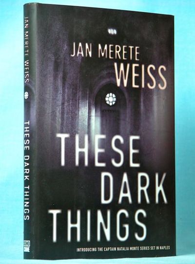 These Dark Things: Introducting the Captain Natalia Monte Series Set in Naples