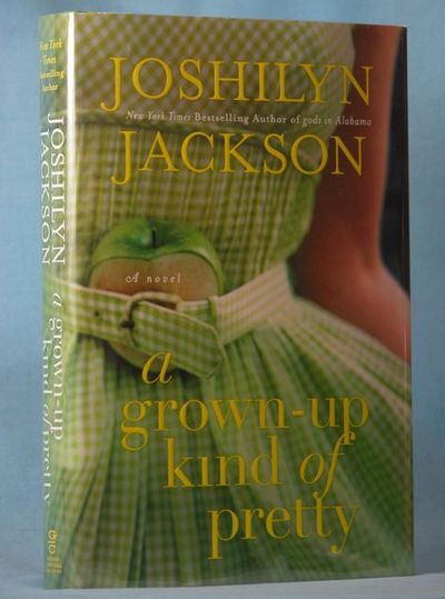 A Grown-Up Kind of Pretty: A Novel