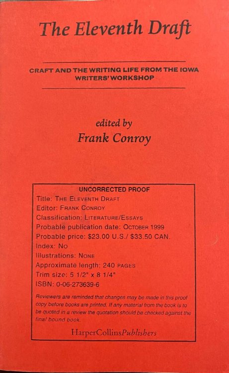 The Eleventh Draft: Craft and the Writing Life from the Iowa Writers' Workshop (Uncorrected Proof)