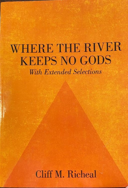 Where the River Keeps No Gods - With Extended Selections