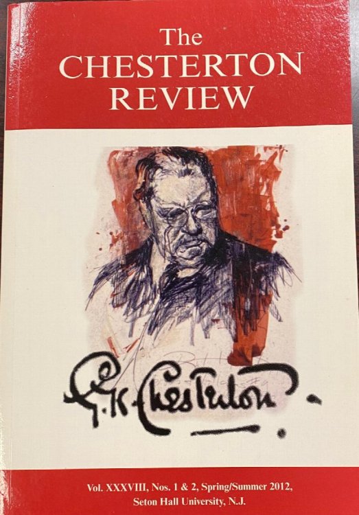 The Chesterton Review (Vol. XXXVIII, Nos. 1 & 2, Spring/Summer, 2012)