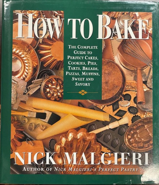 How to Bake: Complete Guide to Perfect Cakes, Cookies, Pies, Tarts, Breads, Pizzas, Muffins, Sweet and Savory